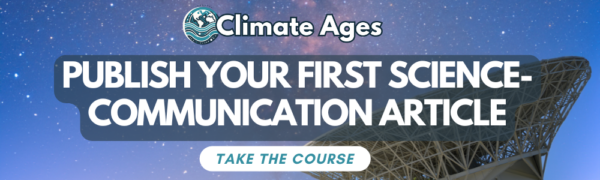 Promotional banner for the course 'Publish Your First Science-Communication Article' by Climate Ages. The image features a night sky filled with stars and a large radio telescope on the right side. The text is bold and white, with a subtitle in blue-green: 'Take the Course.' The Climate Ages logo is displayed at the top, featuring a globe encircled by waves